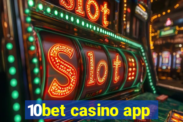 10bet casino app